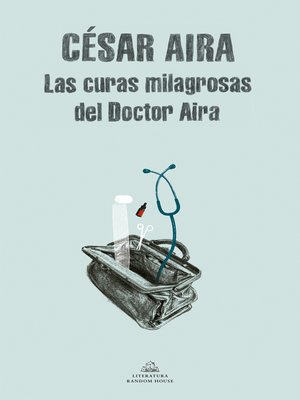 cover image of Las curas milagrosas del Doctor Aira
